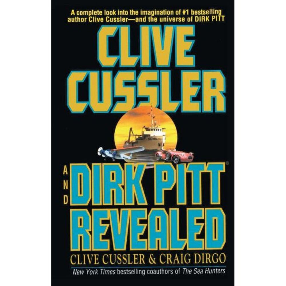 Clive Cussler and Dirk Pitt Revealed -- Clive Cussler